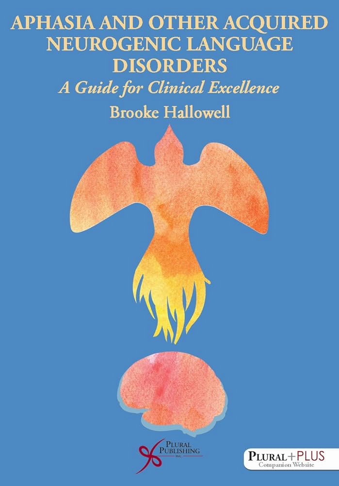   Aphasia and Other Acquired Neurogenic Language Disorders: A Guide for Clinical Excellence